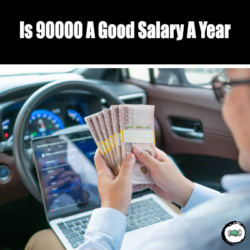 Is 90,000 A Good Salary A Year In 2023? (Quick Answer!)